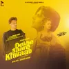 About Dekhe Saare Khwaab (feat. Siddharth Gupta, Avneet Kaur) Song